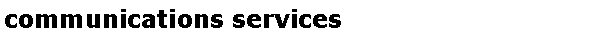 Text Box: communications services